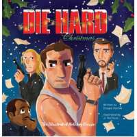 Die Hard Christmas, A: The Illustrated Holiday Classic