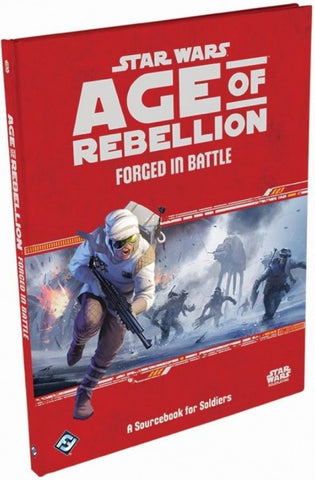 Star Wars Age of Rebellion RPG Forged in Battle: A Sourcebook for Soldiers
