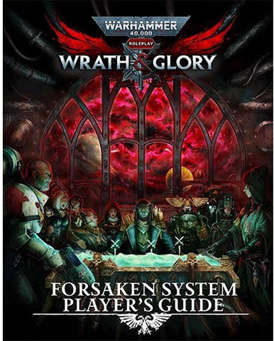 Warhammer 40,000 RPG Wrath & Glory Forsaken System Players Guide