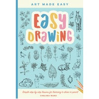 Easy Drawing: Simple step-by-step lessons for learning to draw in more than just pencil: Volume 2
