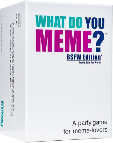 What Do You Meme (BSFW Edition)