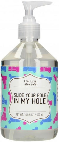 Slide Your Pole In My Hole (500ml)